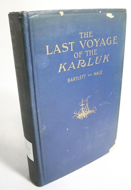 The Last Voyage of The Karluk Bartlett and Hale 1916