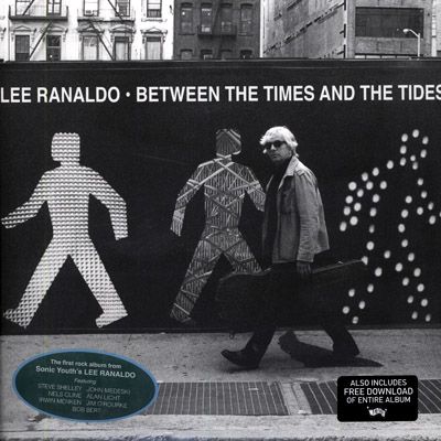 Lee Ranaldo Between The Times Tides LP Vinyl DL New